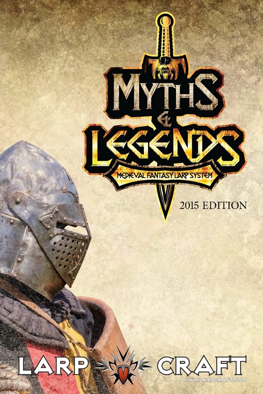 Myths & Legends Medieval Fantasy Larp System 2015 Edition: Medieval Fantasy Live Action Role-play System of LarpCraft Drama
