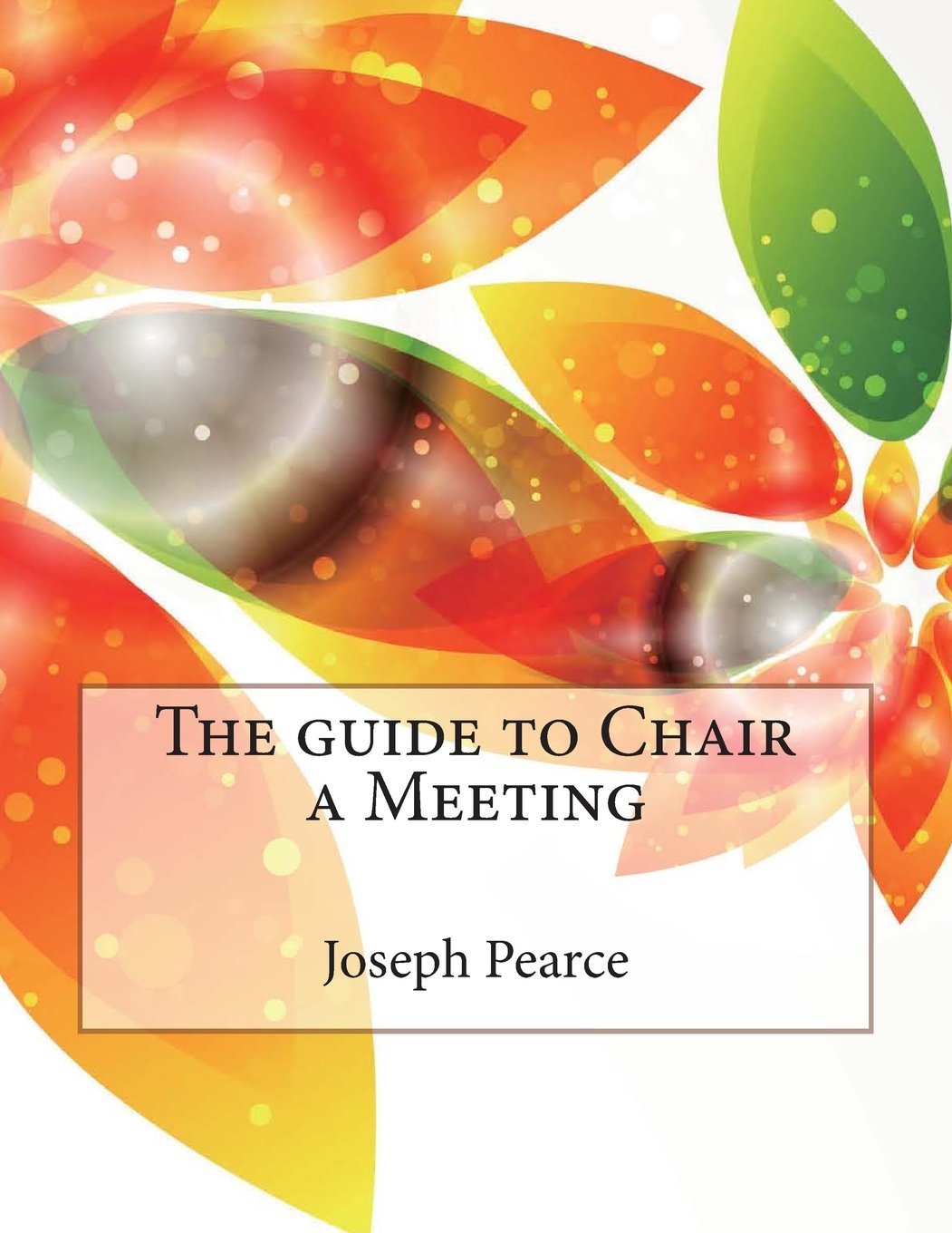The guide to Chair a Meeting Business, Finance & Career