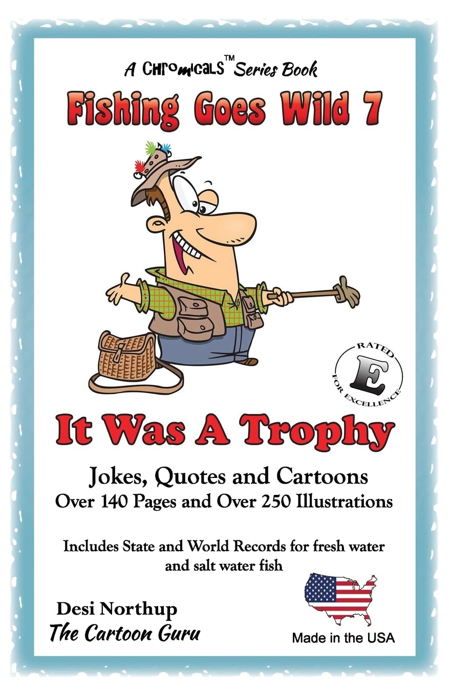 It Was a Trophy: Jokes and Cartoons in Black & White (Fishing Goes Wild, Band 7) Books