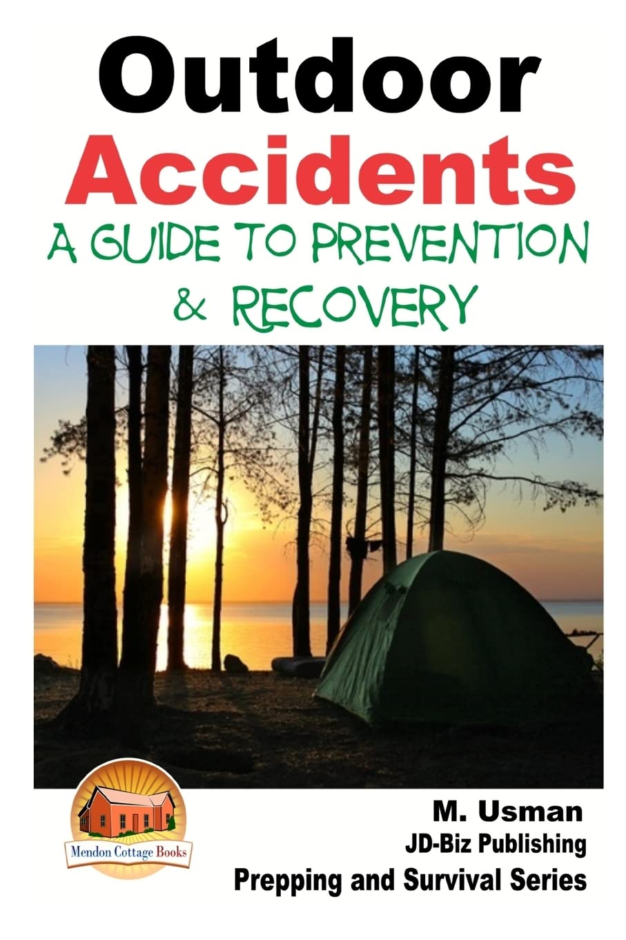 Outdoor Accidents - A Guide for Prevention and Recovery Camping & Survival