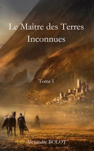 Le maître des terres inconnues: Tome 1 book