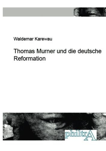 Thomas Murner und die deutsche Reformation Philosophy