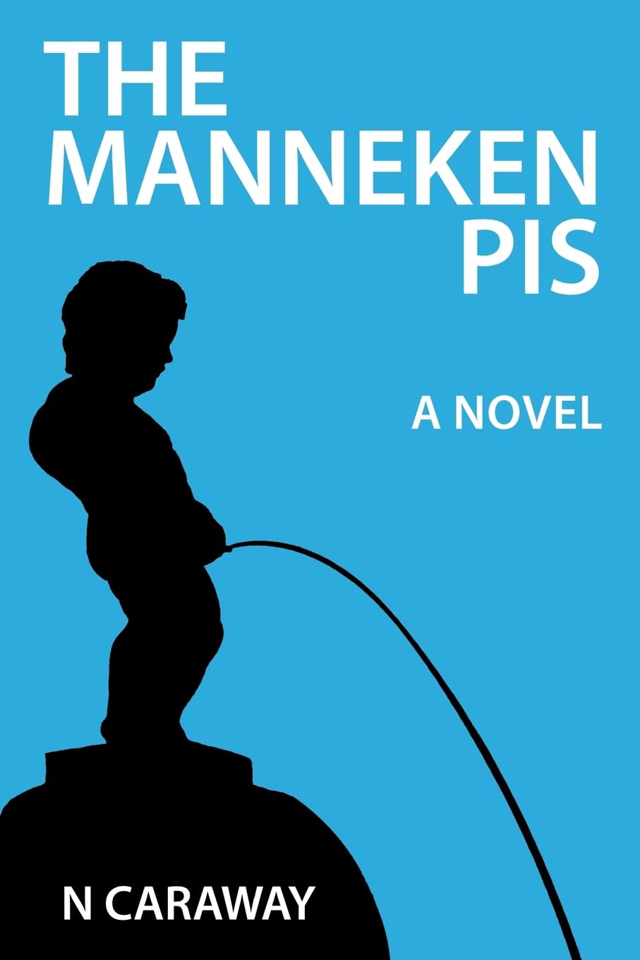 The Manneken Pis: A Novel book