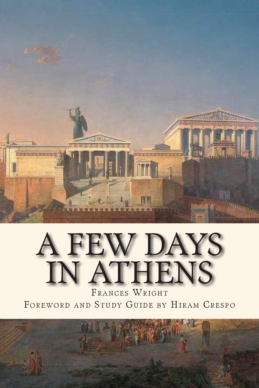A Few Days in Athens: The Friends of Epicurus Edition Philosophy