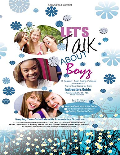 Let's Talk About Boyz Teen Dating Violence Awareness and Prevention Series for Girls: Instructors Guide Black and White Partnership & Love