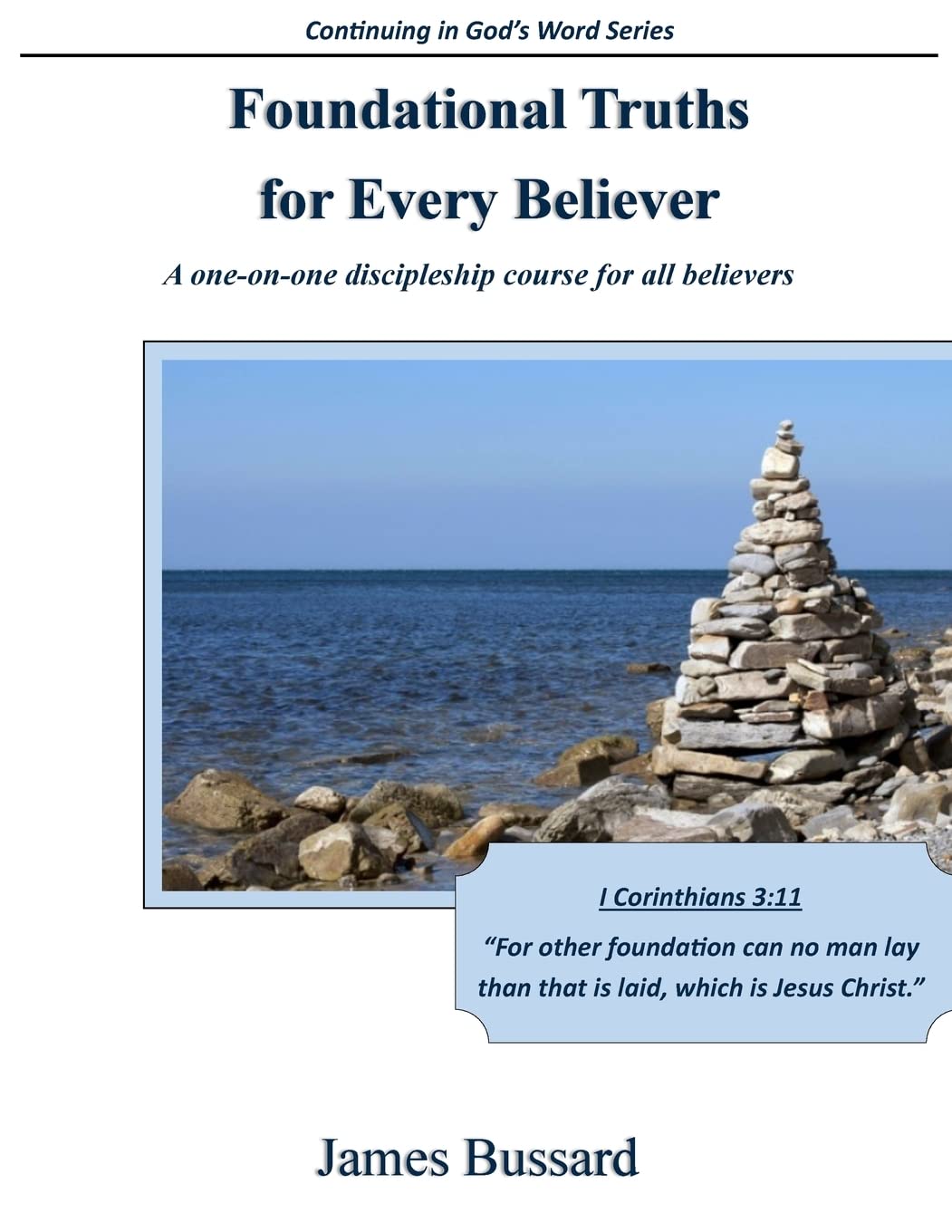 Foundational Truths For Every Believer: A one-on-one discipleship course for all believers (Continuing in God’s Word Series, Band 1) Religion & Esotericism