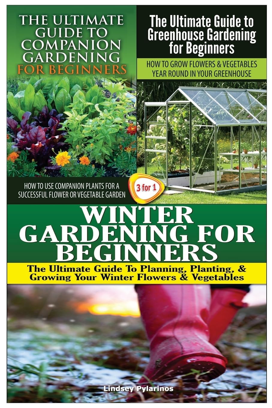 The Ultimate Guide to Companion Gardening for Beginners & The Ultimate Guide to Greenhouse Gardening for Beginners & Winter Gardening for Beginners (Gardening Box Set, Band 12) Garden & Plants