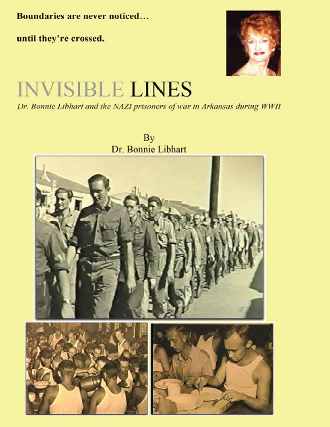 Invisible Lines: Dr. Bonnie Libhart and the NAZI prisoners of war in Arkansas during WWII Memories
