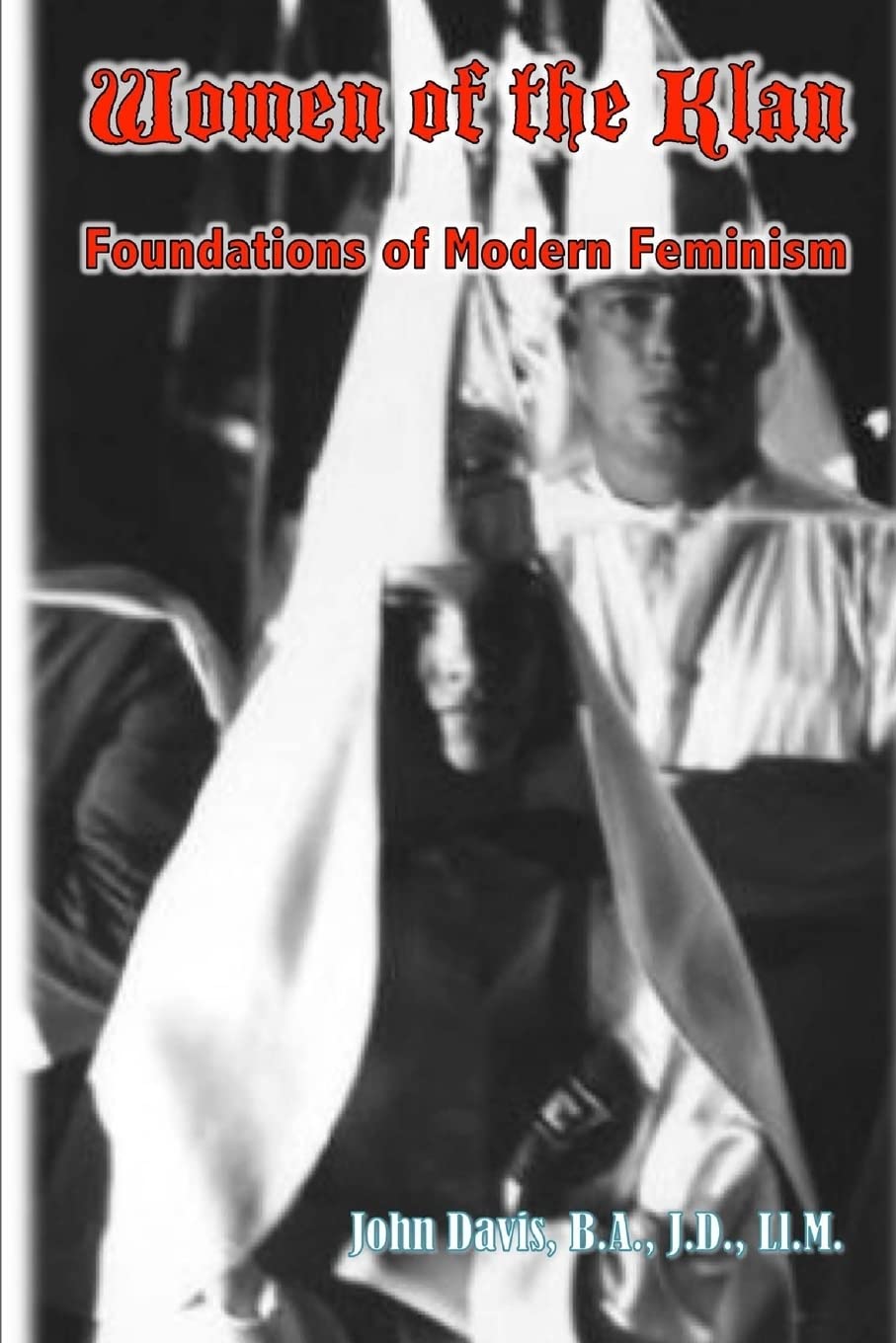 Women of the Klan: Foundations of Modern Feminism (Female Sex Predators) Books