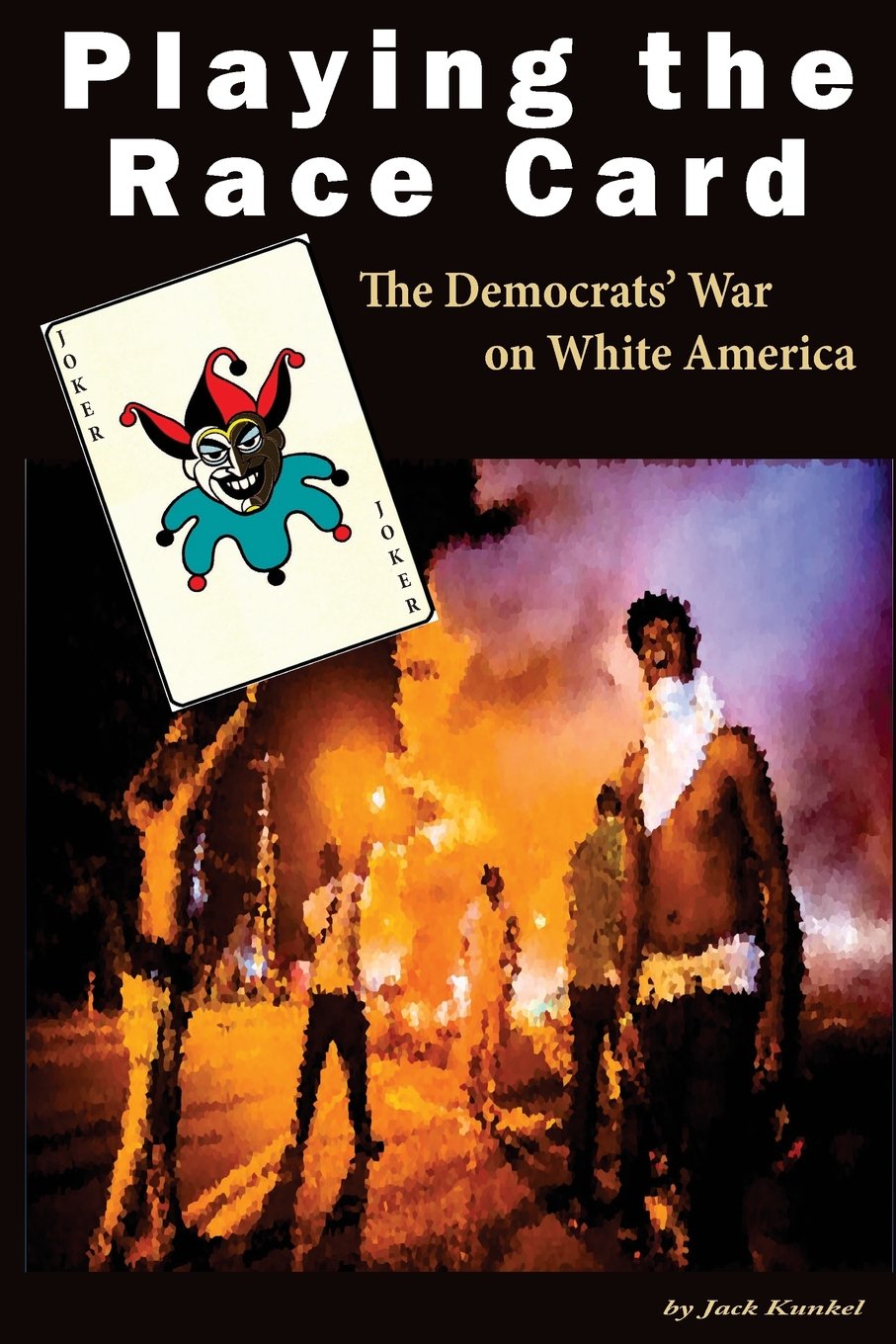 Playing the Race Card: The Democrats' War on White America Social Sciences