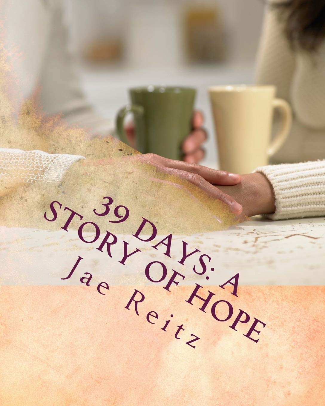 39 Days: a Story of Hope Health, Nutrition & Fitness
