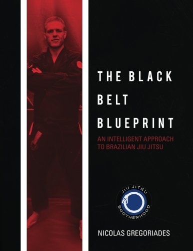 The Black Belt Blueprint: An Intelligent Approach to Brazilian Jiu Jitsu Leisure & Fun