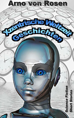 Xzentrische Weltzeit Geschichten Essays & Short Stories