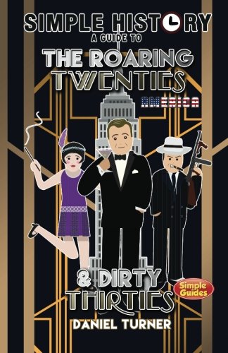 Simple History: a guide to the Roaring Twenties and Dirty Thirties book