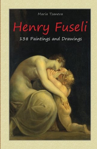 Henry Fuseli: 138 Paintings and Drawings Film, Art & Culture