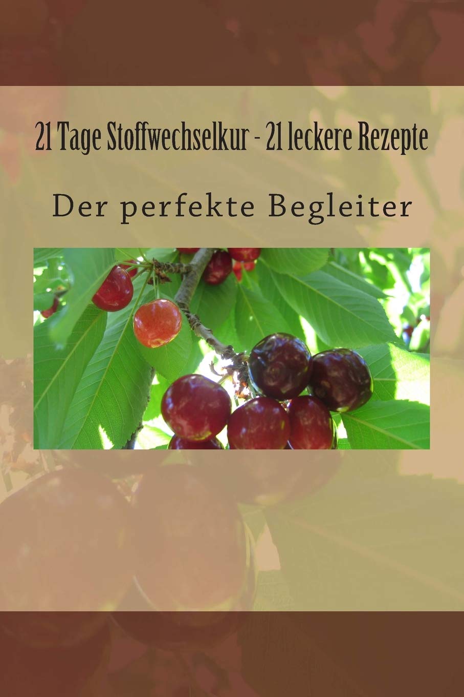 21 Tage Stoffwechselkur - 21 leckere Rezepte Health, Nutrition & Fitness