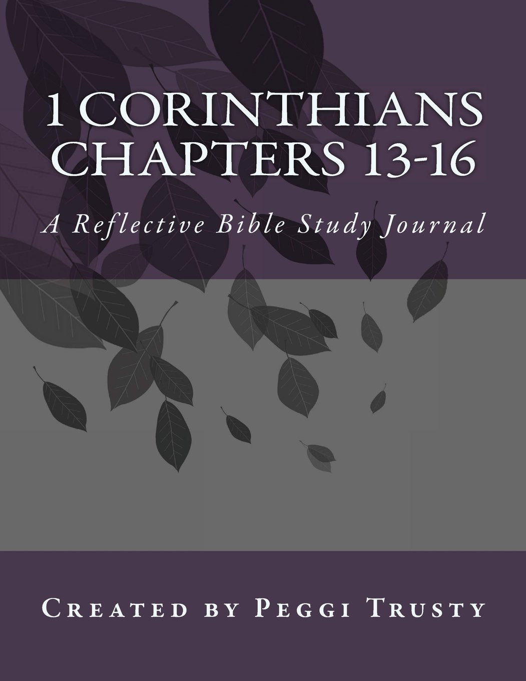 1 Corinthians, Chapters 13-16: A Reflective Bible Study Journal book