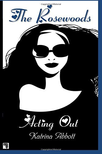 Acting Out (The Rosewoods, Band 7) Books