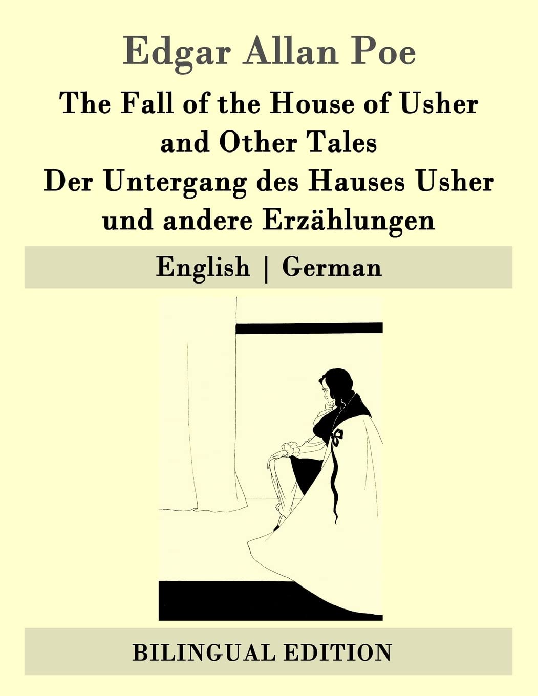 The Fall of the House of Usher and Other Tales / Der Untergang des Hauses Usher und andere Erzählungen: English | German Essays & Short Stories