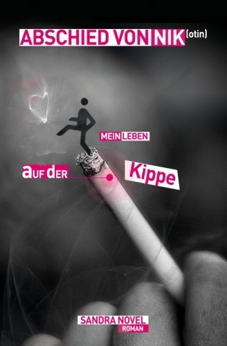 Abschied von Nik(otin) - Mein Leben auf der Kippe Health, Nutrition & Fitness