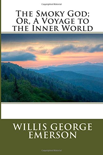 The Smoky God; Or, A Voyage to the Inner World Classics