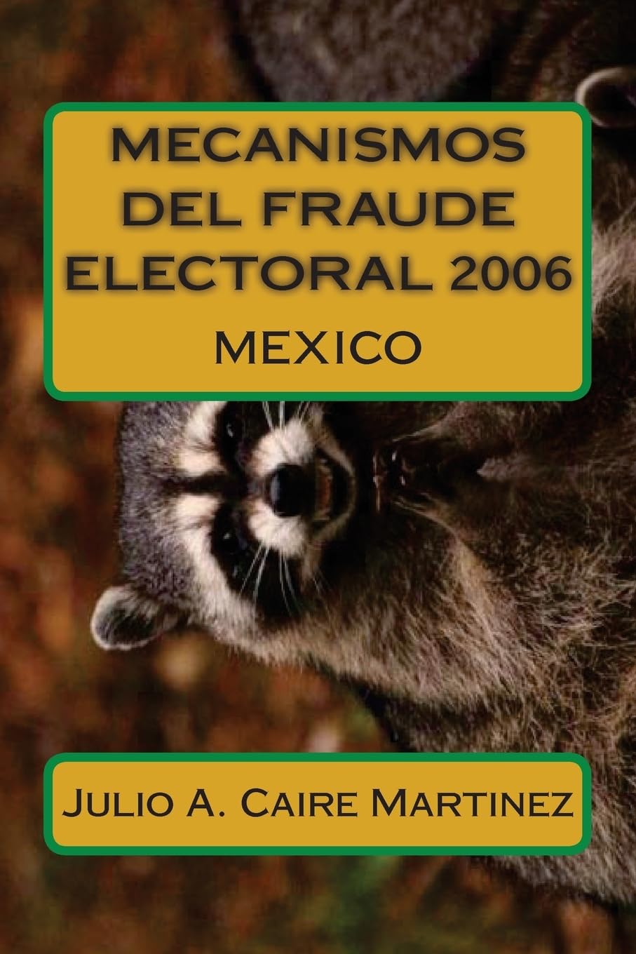 Mecanismos del Fraude Electoral 2006: México Politics & History
