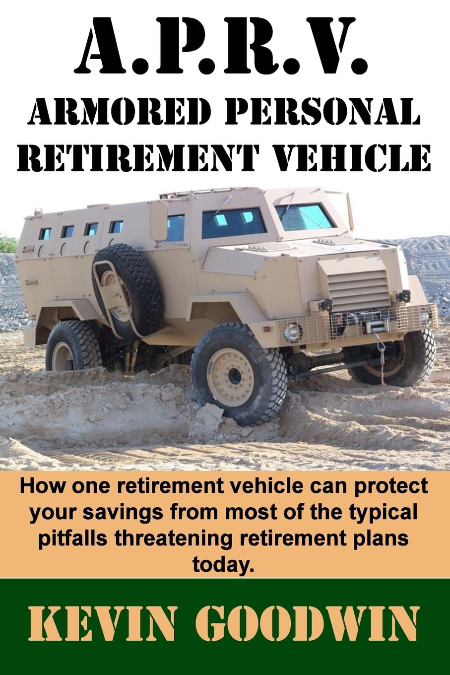 A.P.R.V.: Armored Personal Retirement Vehicle Business, Finance & Career