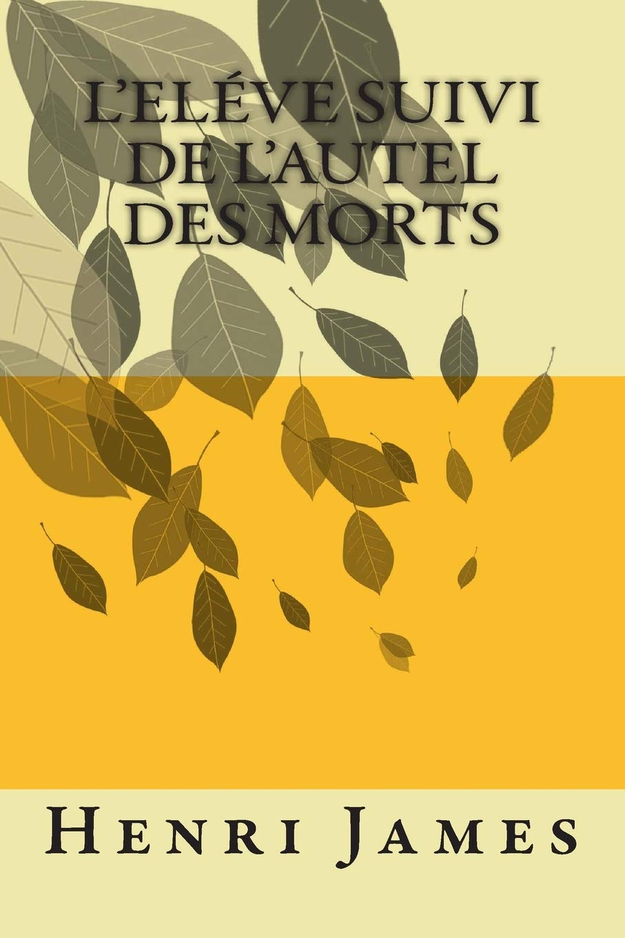 L'Eleve suivi de L'autel des morts (Oeuvres de Henri James, Band 3) International
