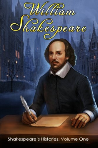 Shakespeare’s Histories: Volume One: (1. King Henry IV, Part I, 2. King Henry IV, Part II, 3. King Henry V) (The Complete Works of Shakespeare, Band 7) Drama