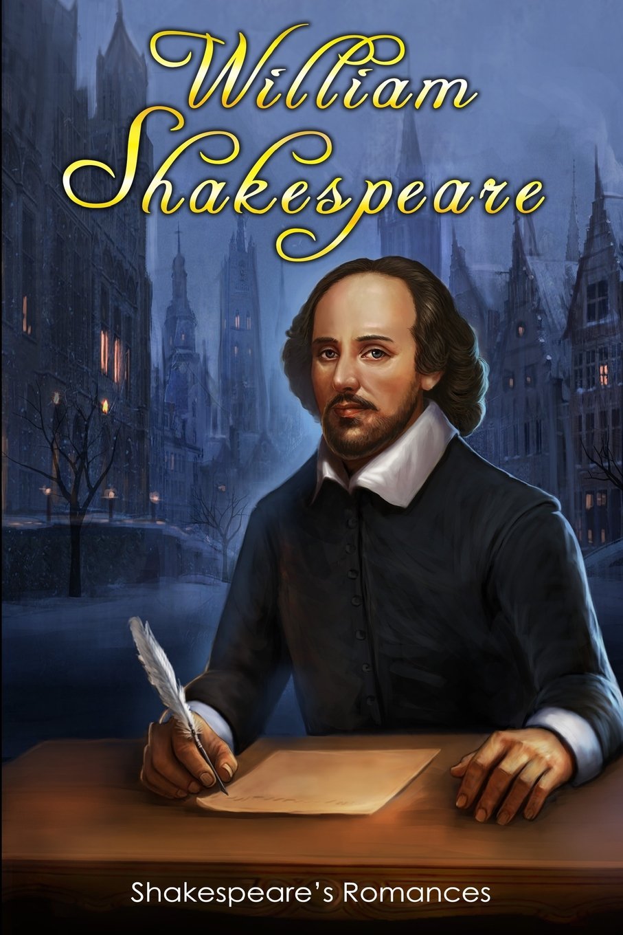 Shakespeare’s Romances: (1. The Tempest, 2. Pericles, Prince of Tyre, 3. Cymbeline, 4. The Winter's Tale) (The Complete Works of Shakespeare, Band 11) Drama