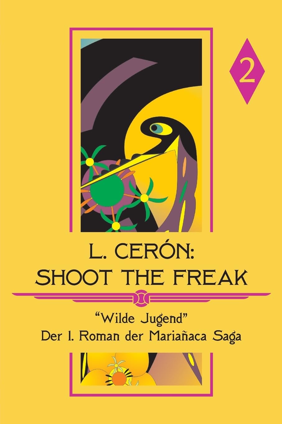 Shoot the Freak - Wilde Jugend: Band II (Mariañaca Saga, Band 2) Action & Adventure