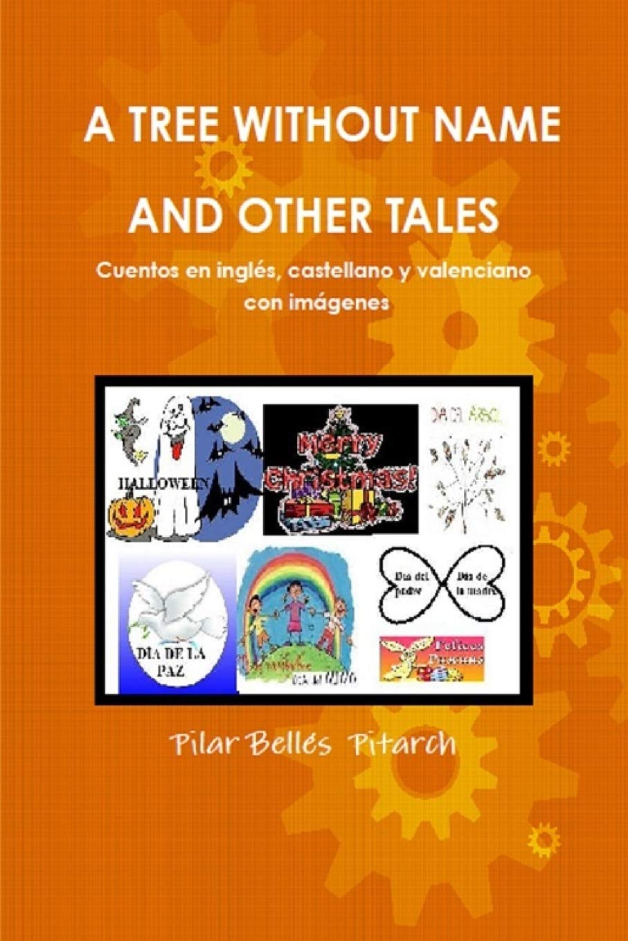 A Tree without Name and Other Tales: Cuentos en castellano, valenciano e inglés con imágenes Contemporary literature