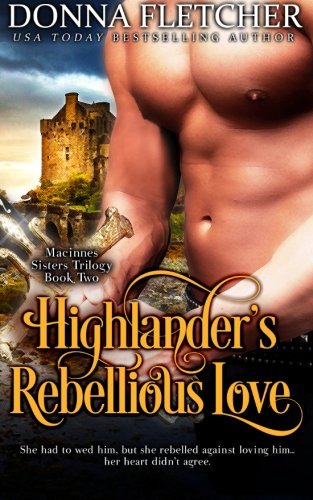 Highlander's Rebellious Love (Macinnes Sisters Trilogy, Band 2) Historical Fiction
