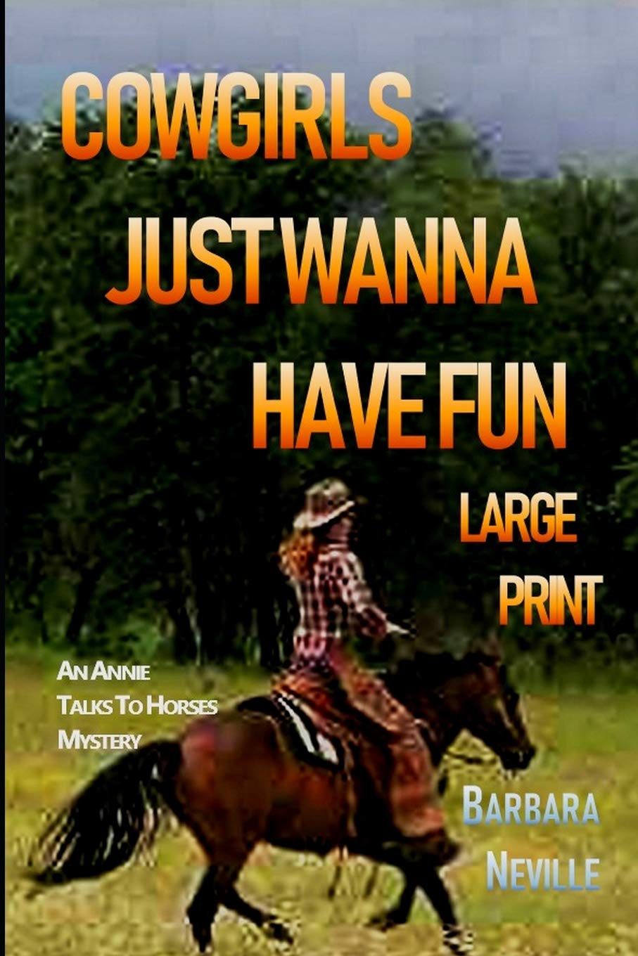 Cowgirls Just Wanna Have Fun Large Print (Spirit Animal, Band 3) Humour & Satire