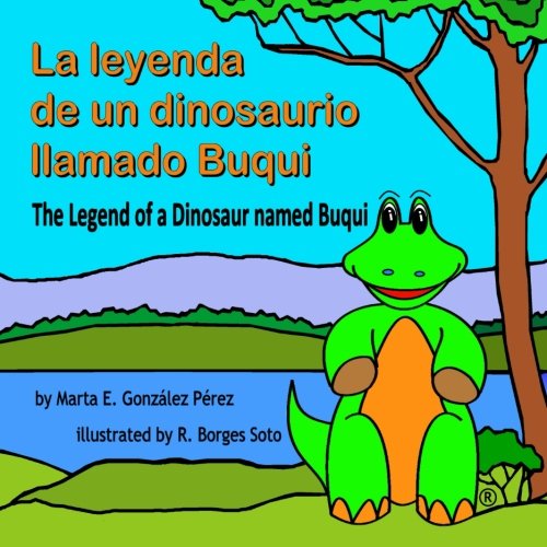 La Leyenda de un Dinosaurio llamado Buqui / The Legend of a Dinosaur named Buqui: Spanish / English International