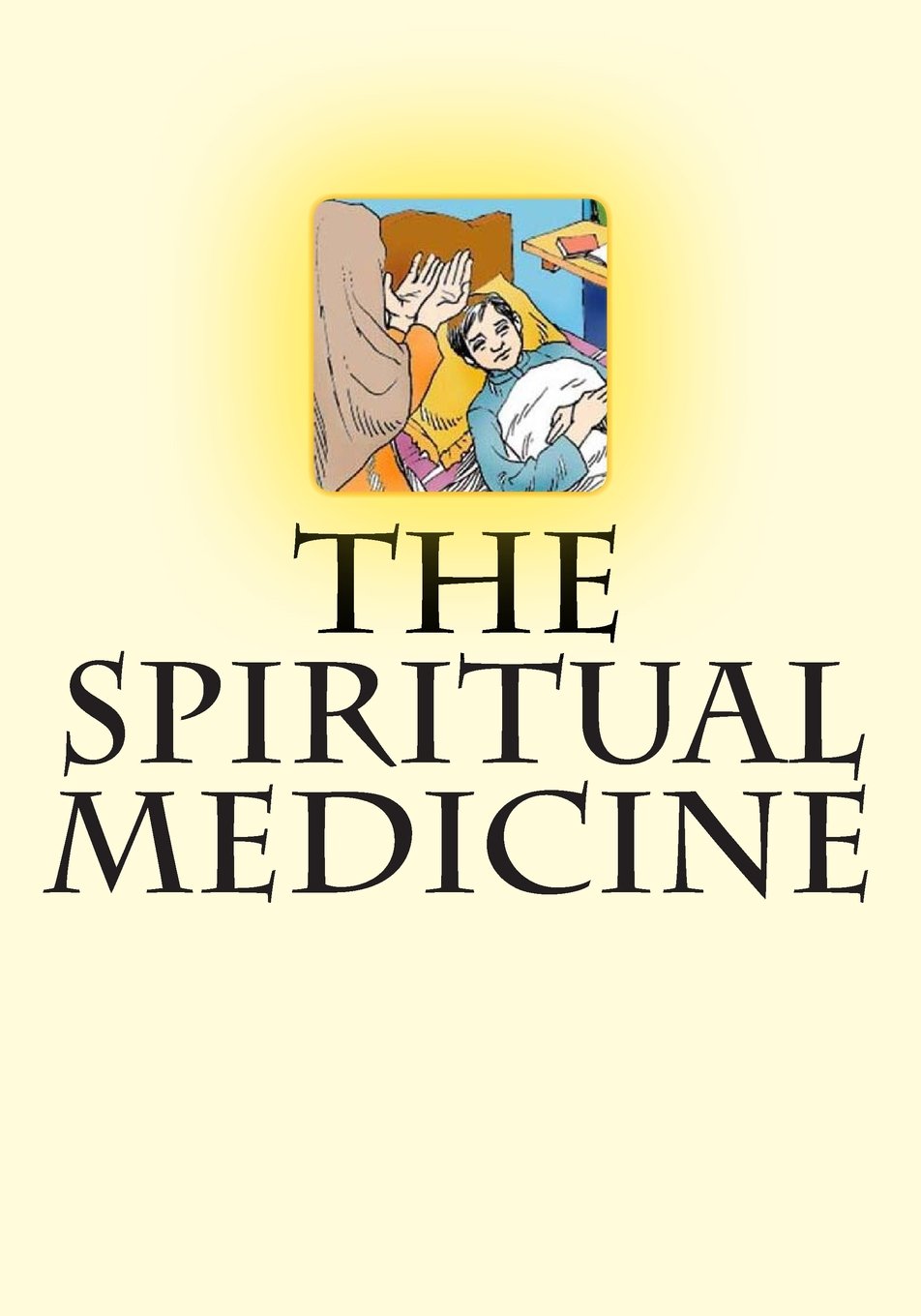 The Spiritual Medicine Religion & Esotericism