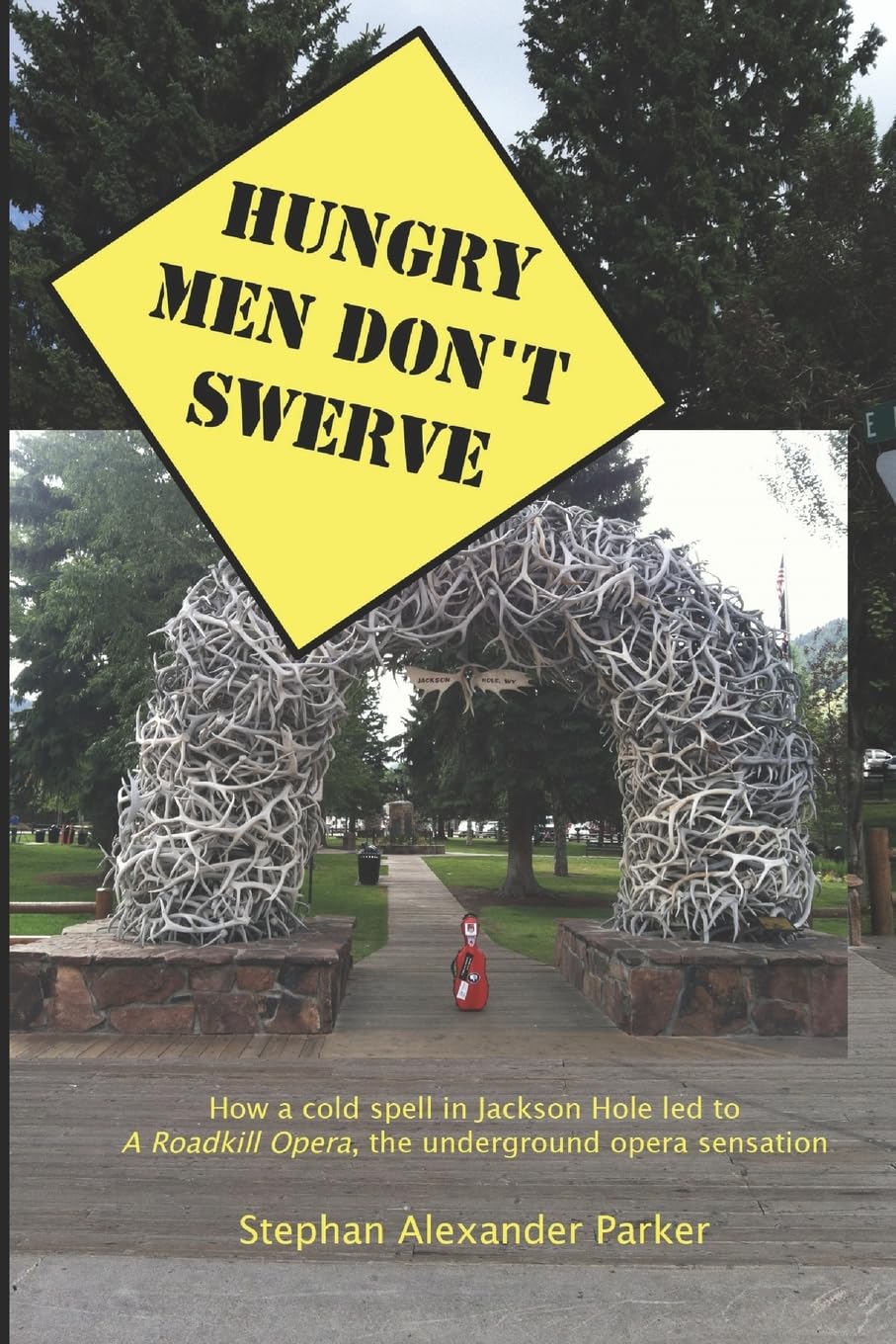 Hungry Men Don't Swerve: How a cold spell in Jackson Hole led to A Roadkill Opera, the underground opera sensation Film, Art & Culture