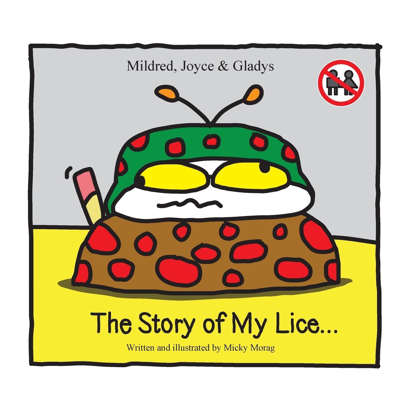 Mildred, Joyce & Gladys The story of my lice... Books