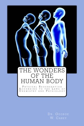 The Wonders of the Human Body: Physical Regeneration According to the Laws of Chemistry and Physiology Religion & Esotericism