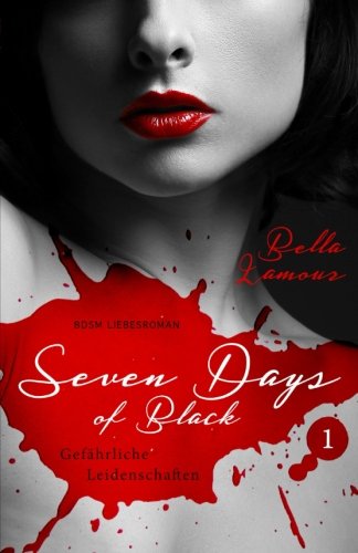 Seven Days of Black (Band 1): Resurrection German Edition Drama