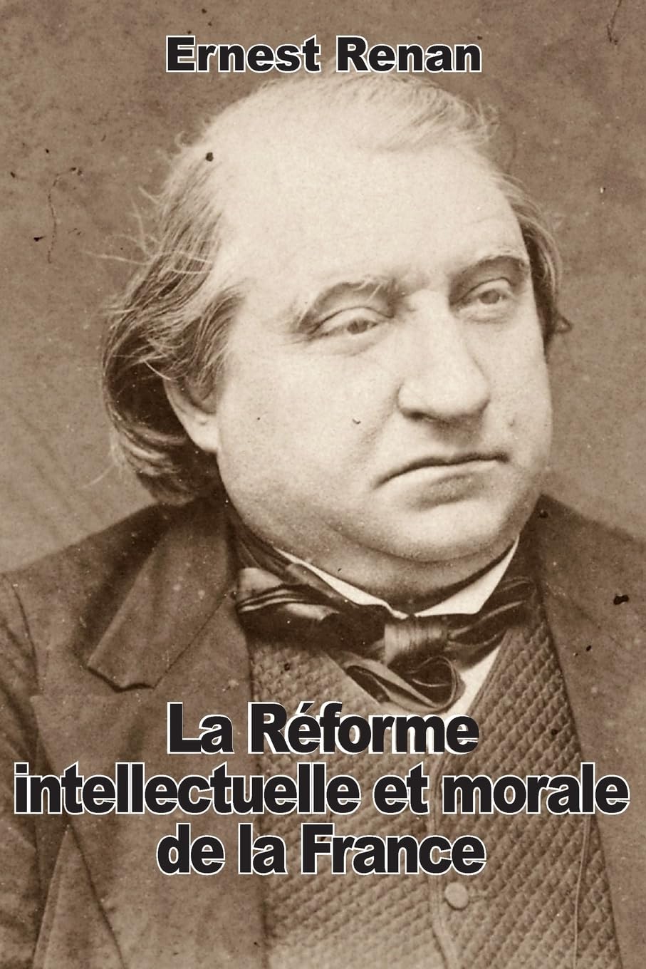 La Réforme intellectuelle et morale de la France book
