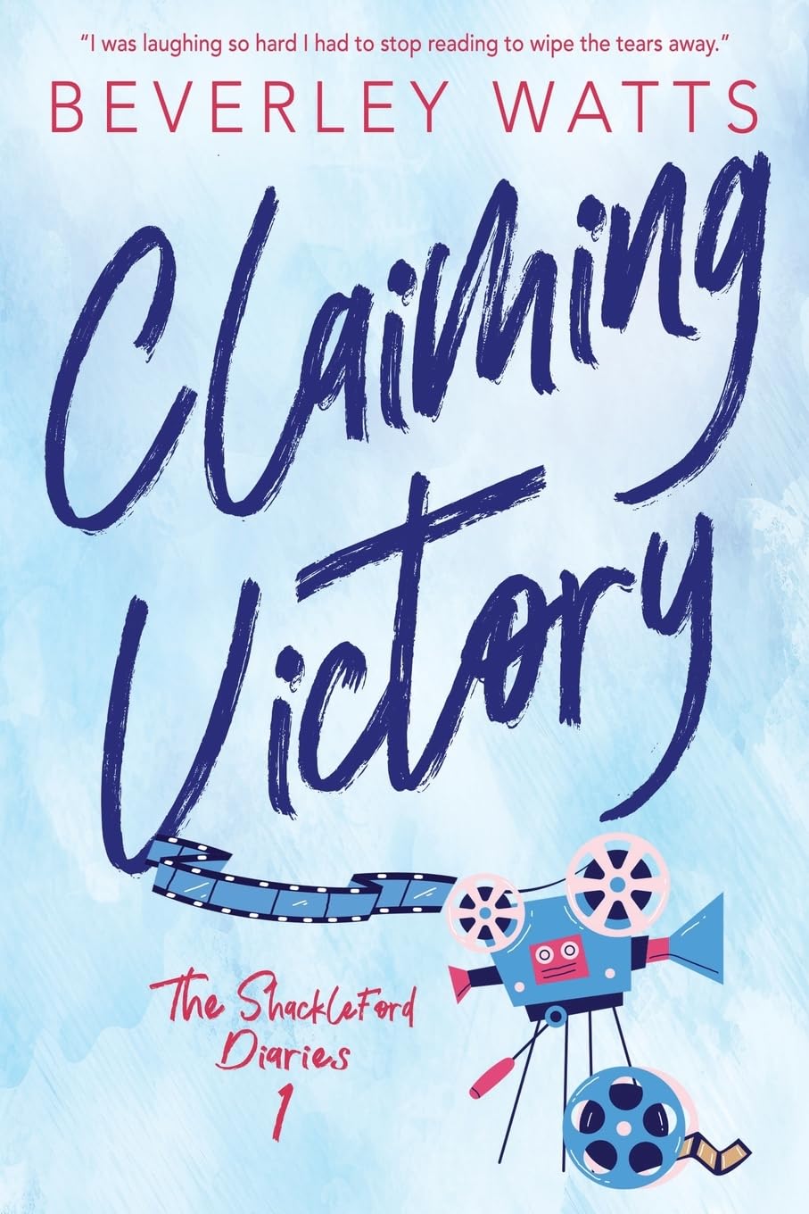 Claiming Victory: A Romantic Comedy (The Shackleford Diaries, Band 1) Humour & Satire