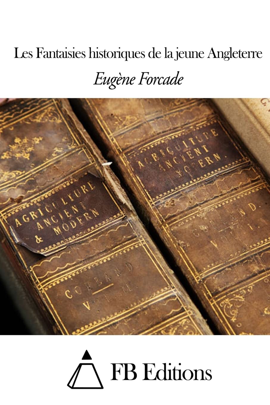 Les Fantaisies historiques de la jeune Angleterre Contemporary literature
