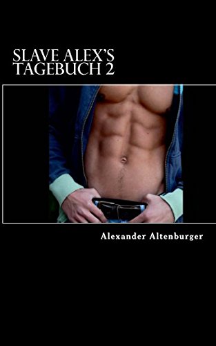 Slave Alex's Tagebuch: Band 2 (Slave Alex Tagebuch, Band 2) LGBTQ+