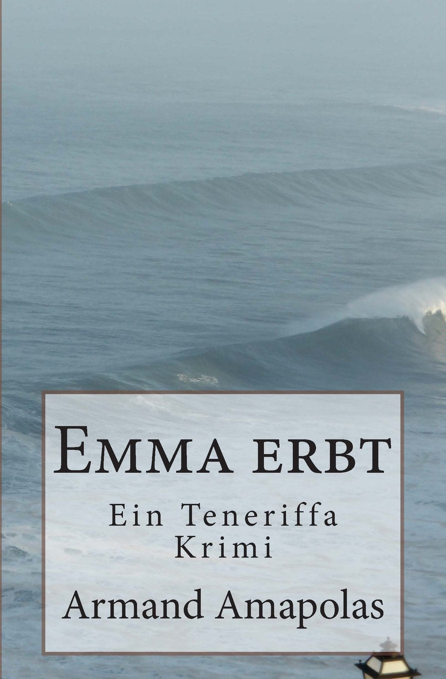 Emma erbt: Ein Teneriffa Krimi Detective & CSI