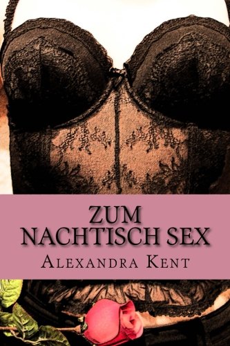 Zum Nachtisch Sex: Teil 2 (Erotische Gutenachtgeschichten, Band 2) Partnership & Love