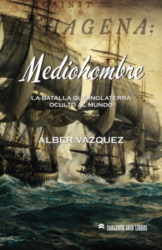 Mediohombre: La batalla que Inglaterra ocultó al mundo book