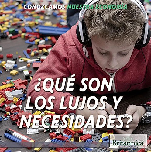 Qué son los lujos y necesidades?/ What Are Wants and Needs? (Conozcamos Nuestra Economía/ Let's Find Out! Community Economics) Non-fiction