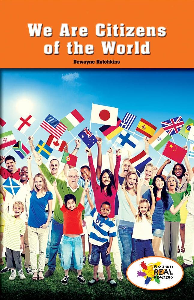 We Are Citizens of the World (Rosen Real Readers: Social Studies Nonfiction / Fiction: Family, Community, and the World) Non-fiction