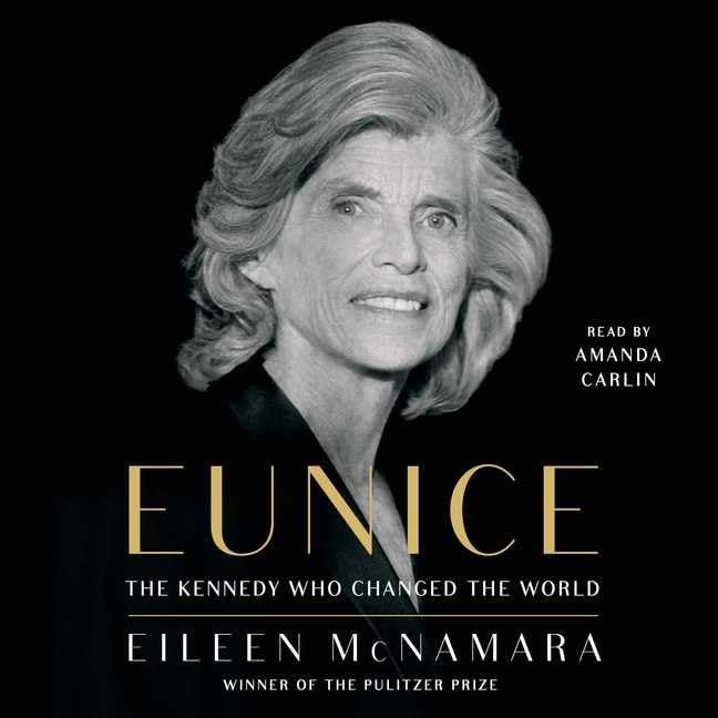 Eunice: The Kennedy Who Changed the World Inspiring women